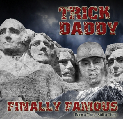 trick-daddy_final-album-cover_finally-famous_edited7-13-09.jpg