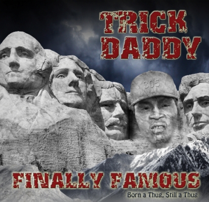 trick-daddy_final-album-cover_finally-famous_edited7-13-09