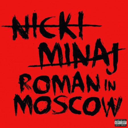n_minaj_romanmoscow_ddl_pa n_minaj_romanmoscow_ddl_pa