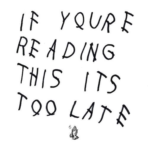 drake-if-youre-reading-this-its-too-late