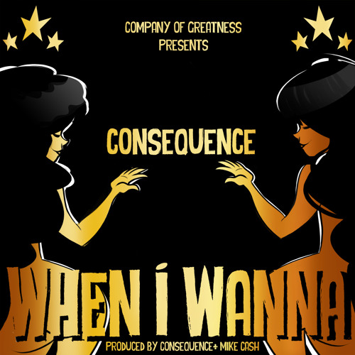 ConsequenceWhenIWanna